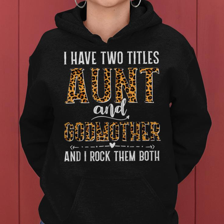 I Have Two Titles Aunt And Godmother Gifts For Mothers Day Women Hoodie