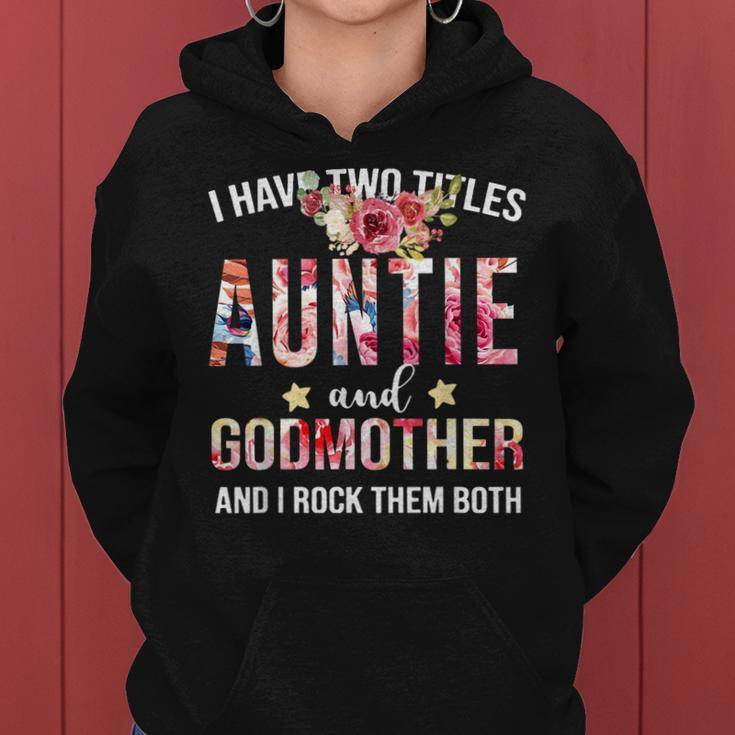 I Have Two Titles Aunt And Godmother I Rock Them Both Gift Women Hoodie