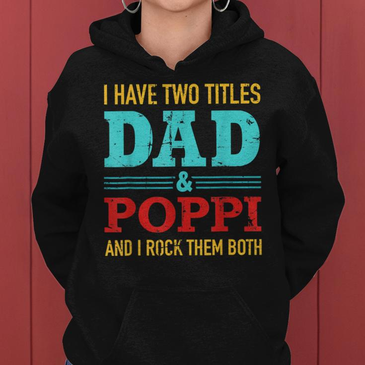 I Have Two Titles Dad And Poppi And Rock Both For Grandpa Women Hoodie