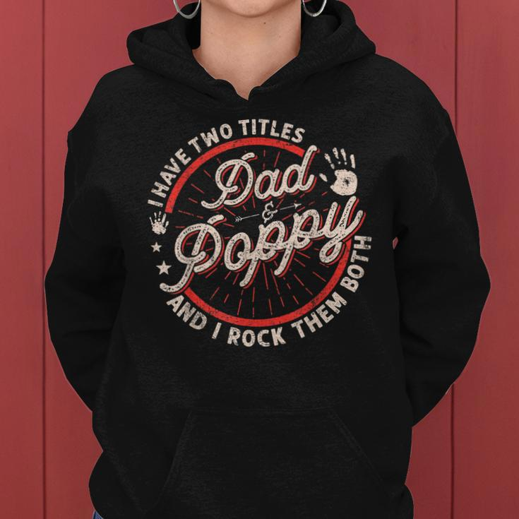 I Have Two Titles Dad And Poppy Men Vintage Decor Grandpa Women Hoodie