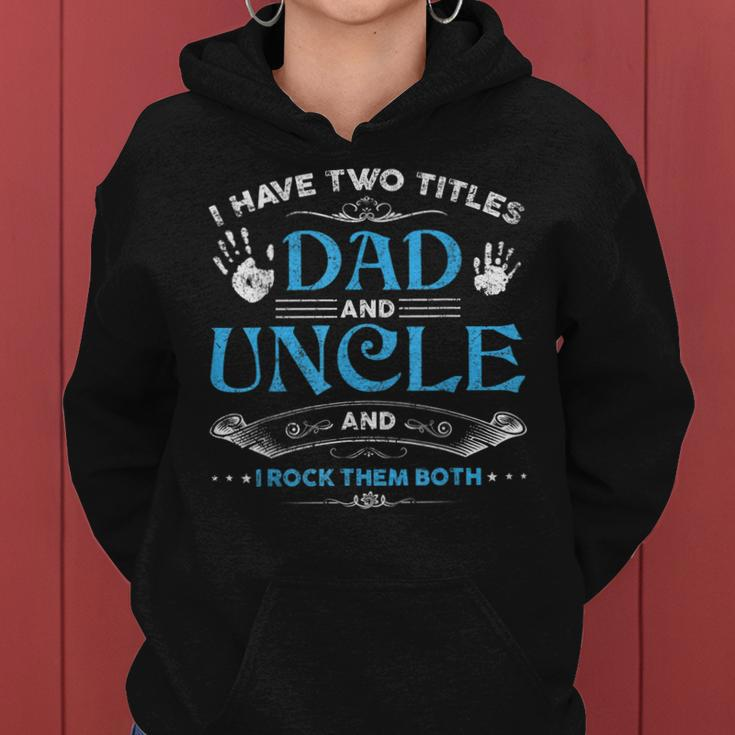 I Have Two Titles Dad And Uncle Men Retro Decor Uncle V3 Women Hoodie