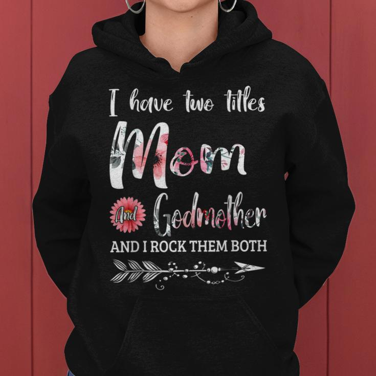 I Have Two Titles Mom And Godmother Floral Women Hoodie