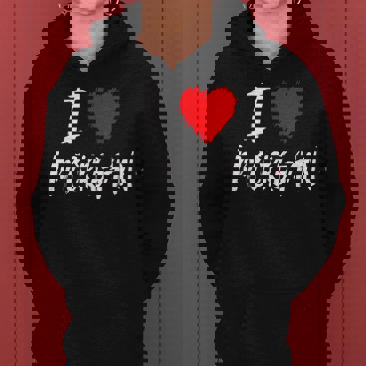 I Love Morgan Red Heart Daughter Wife Girlfriend Aunt Sister Women Hoodie