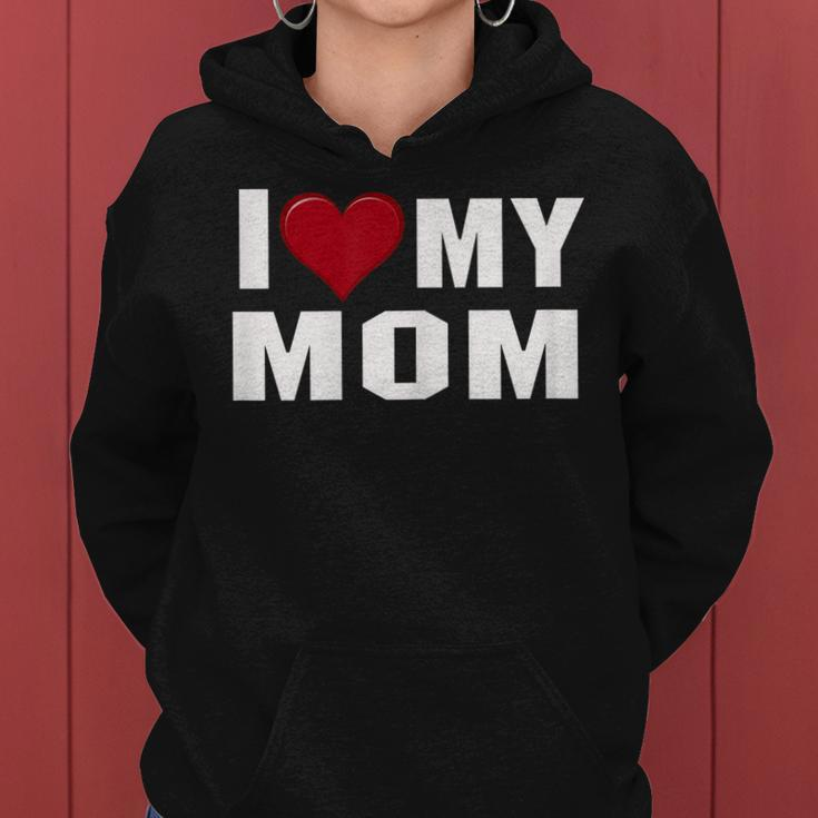 I Love My Mom Motherday Shirt With Heart Women Hoodie