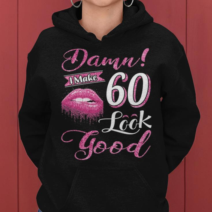 I Make 60 Look Good 60Th Birthday Gifts For Woman Women Hoodie