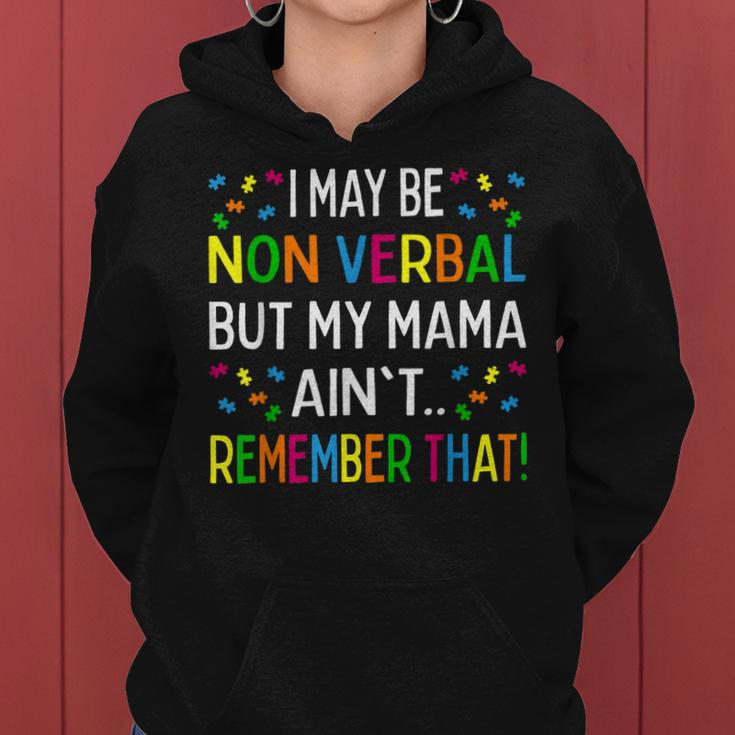 I May Be Non Verbal But My Mama Aint Remember That Autism Women Hoodie
