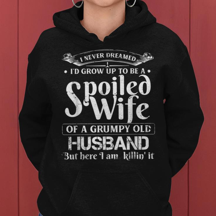 I Never Dreamed To Be A Spoiled Wife Of A Grumpy Old Husban Women Hoodie