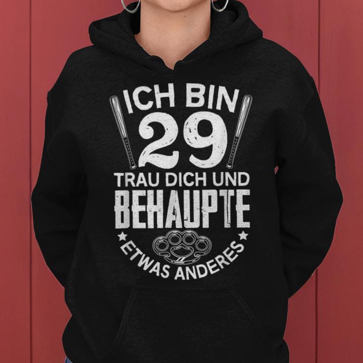 Ich Bin 29 Trau Dich Und Behaupte Etwas Anderes Lustiges Frauen Hoodie