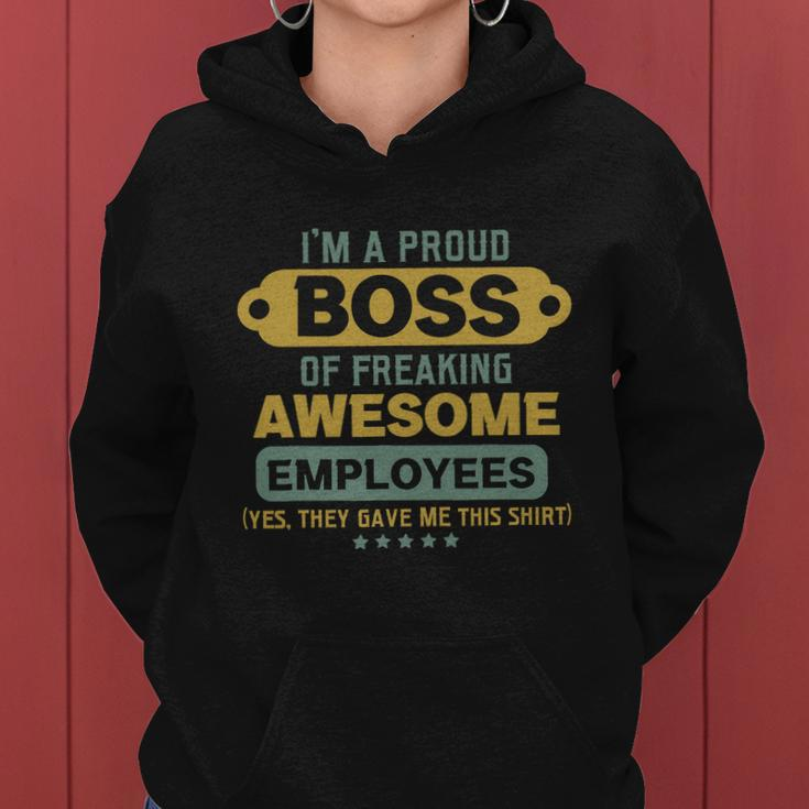 Im A Proud Boss Of Freaking Awesome Employees Funny Joke Women Hoodie