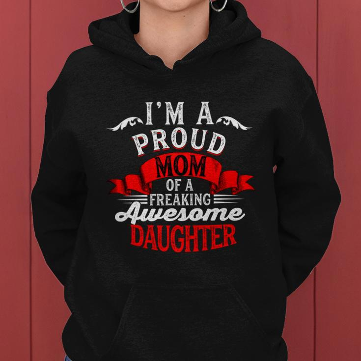 Im A Proud Mom Of A Freaking Awesome Daughter Mothers Day Women Hoodie