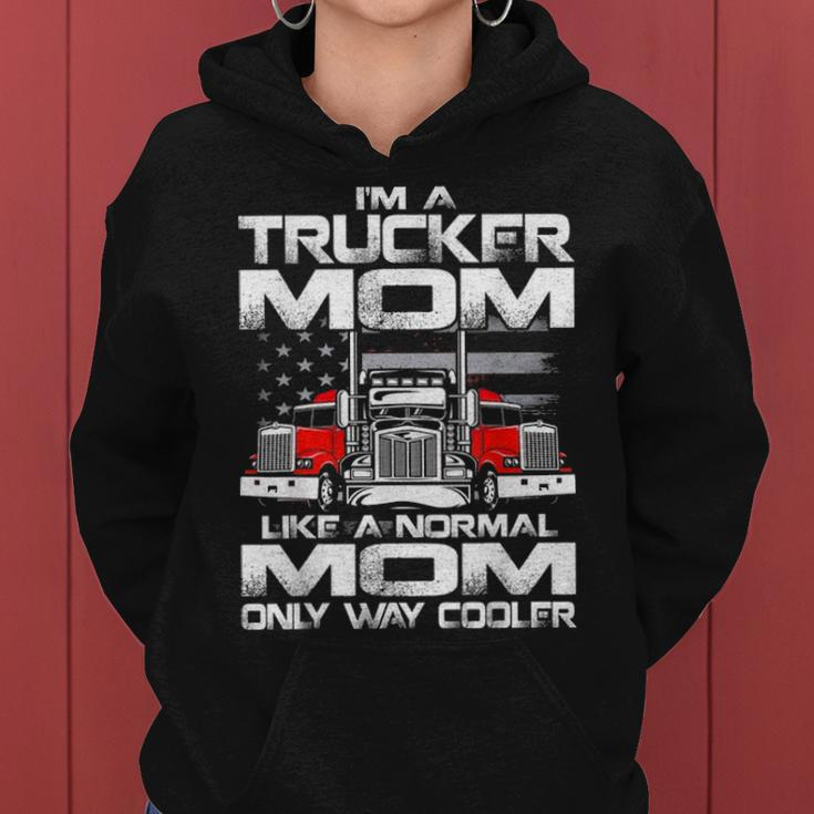 Im A Trucker Mom Like A Normal Mom Only Way Cooler Women Hoodie