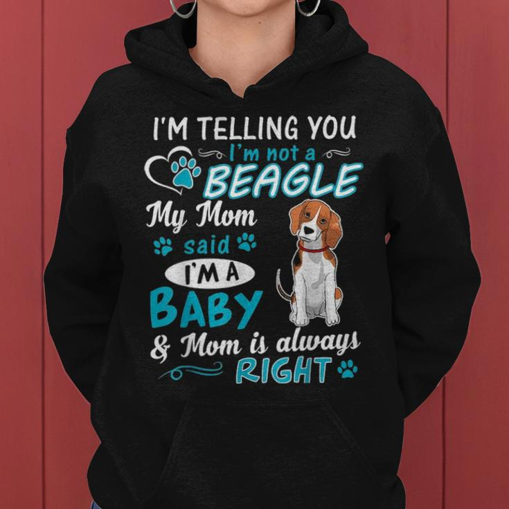 Im Telling You Im Not A Beagle My Mom Said Im A Baby Women Hoodie