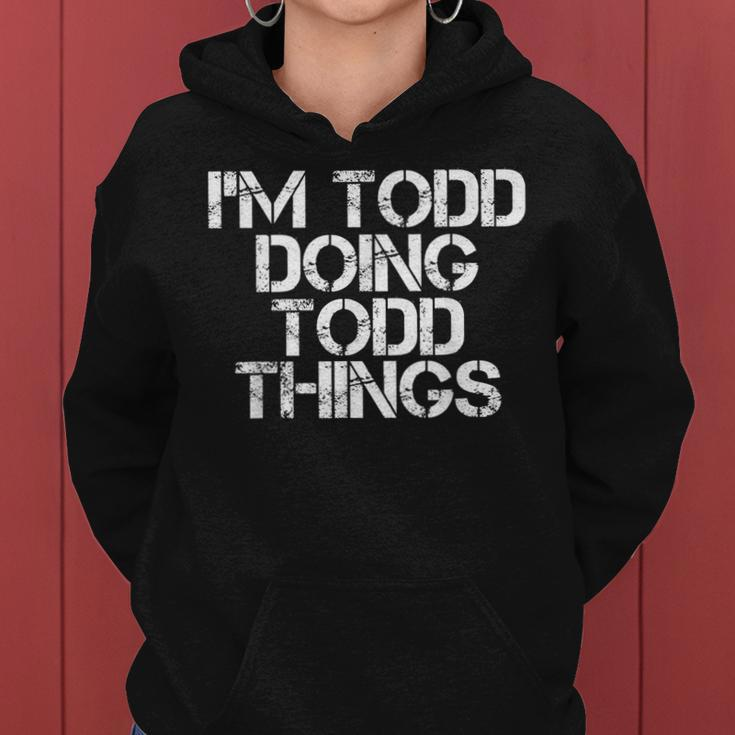Im Todd Doing Todd Things Funny Christmas Todd Gift Idea Women Hoodie