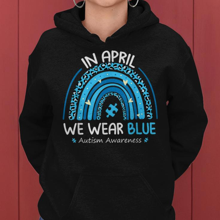 In April We Wear Blue Rainbow Autism Awareness Month Women Hoodie