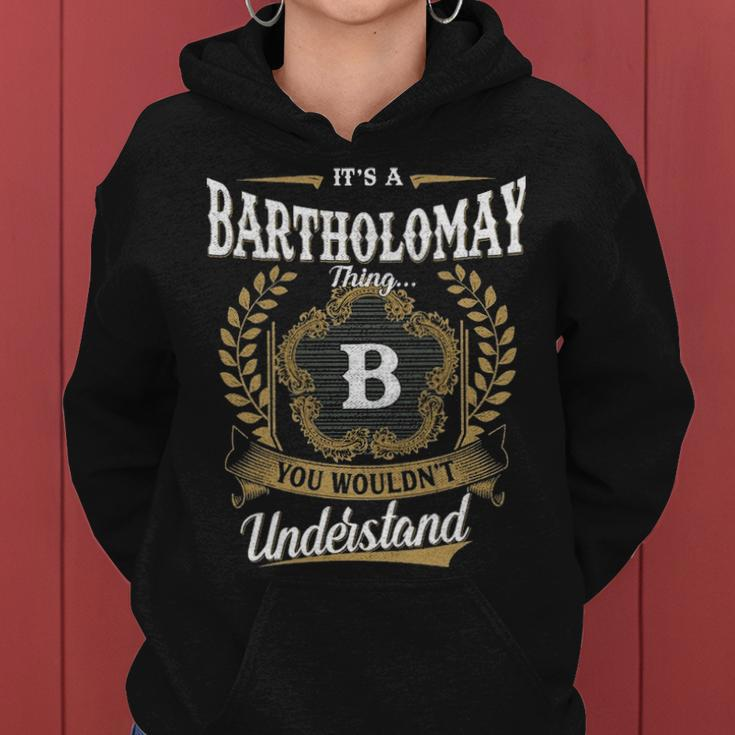 Its A Bartholomay Thing You Wouldnt Understand Shirt Bartholomay Family Crest Coat Of Arm Women Hoodie