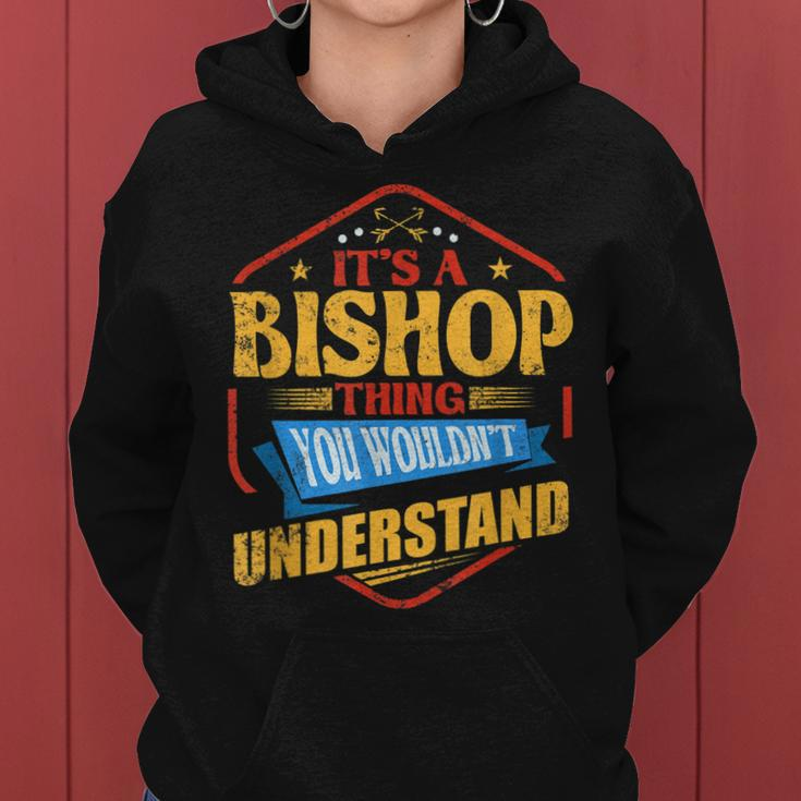 Its A Bishop Thing Funny Last Name Humor Family Name Women Hoodie
