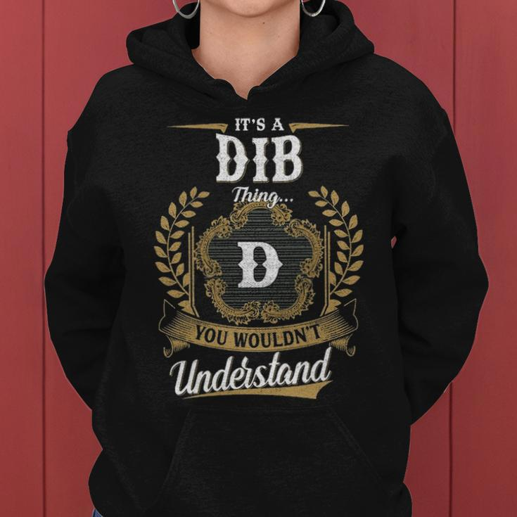 Its A Dib Thing You Wouldnt Understand Shirt Dib Family Crest Coat Of Arm Women Hoodie