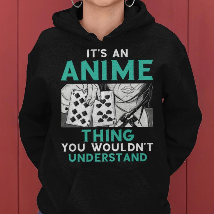 Its An Anime Thing You Wouldnt Understand Women Hoodie