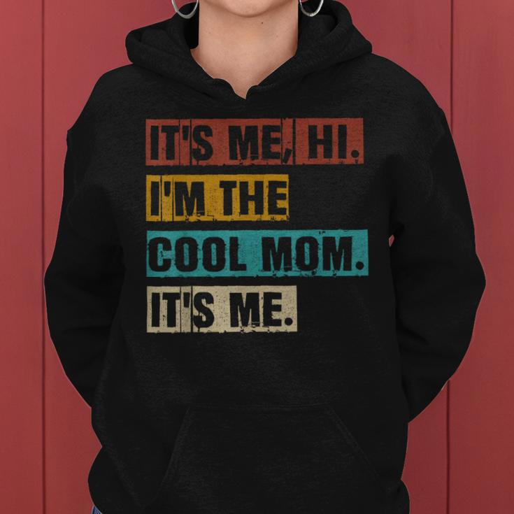 Its Me Hi Im The Cool Mom Its Me Funny Retro Mothers Day Women Hoodie