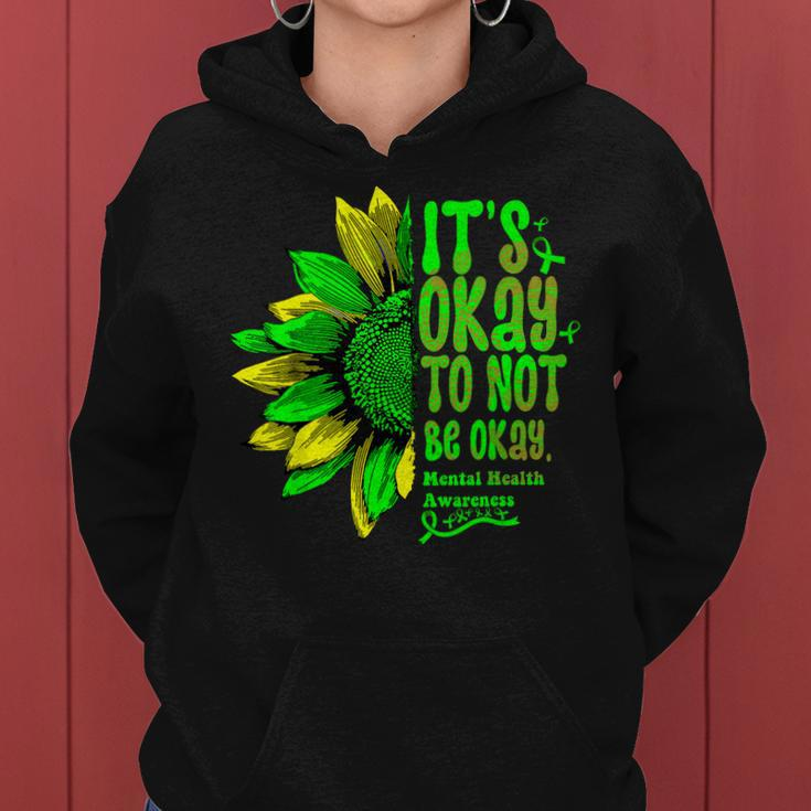 Its Okay To Not Be Okay Mental Health Awareness Sunflower Women Hoodie