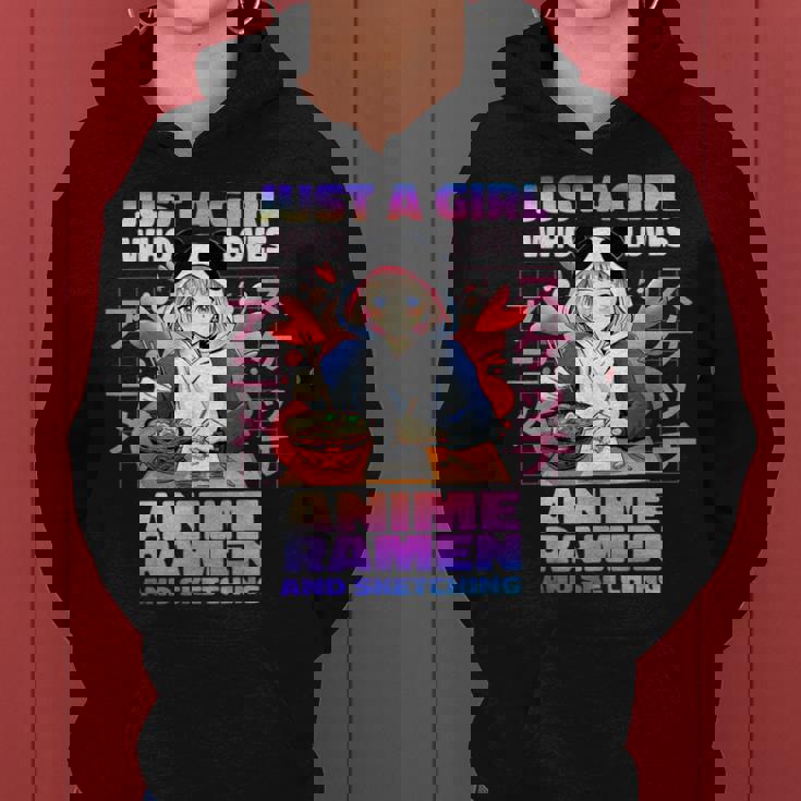 Just A Girl Who Loves Anime Ramen And Sketching Anime Gift Women Hoodie