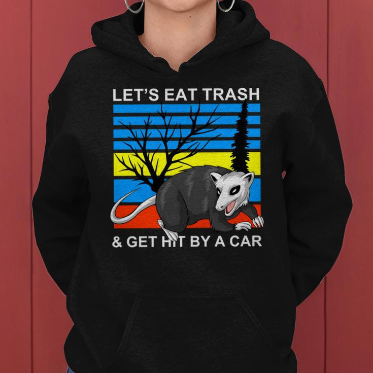 Lets Eat Trash And Get Hit By A Car V2 Women Hoodie