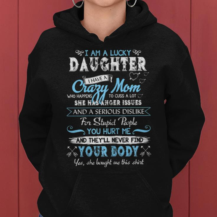 Lucky Daughter Have Crazy Mom Funny Family Quote Gift Women Hoodie