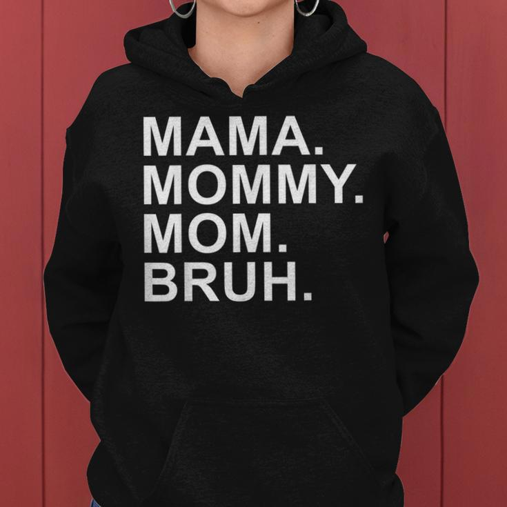 Mama Mommy Mom Bruh Boy Mom Mothers Day Women Hoodie