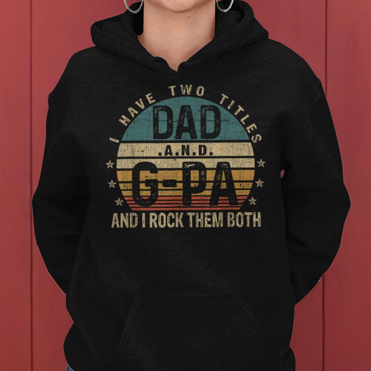 Mens Funny Fathers Day Idea - I Have Two Titles Dad And G Pa Women Hoodie