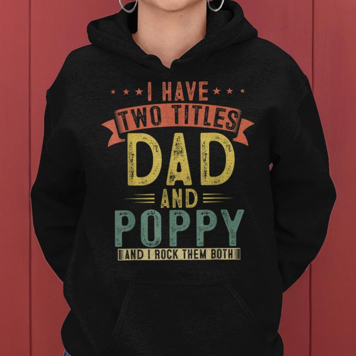 Mens I Have Two Titles Dad And Poppy Vintage Fathers Grandpa V2 Women Hoodie