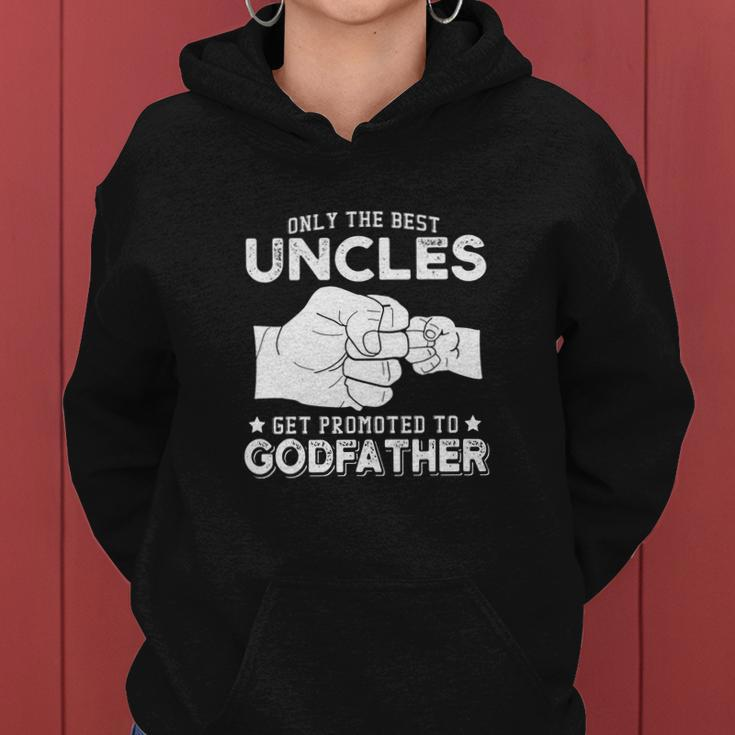 Mens Only The Best Uncles Get Promoted To Godfather Women Hoodie