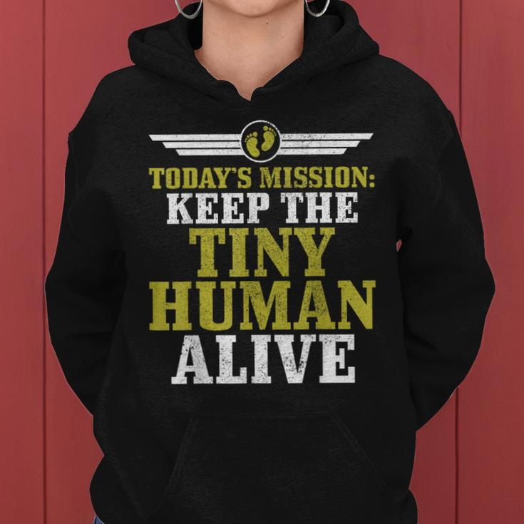 Mens Todays Mission Keep Tiny Human Alive Funny Fathers Day Dad Women Hoodie