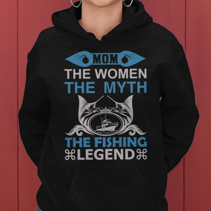 Mom The Women The Myth The Fishing The Legend Women Hoodie