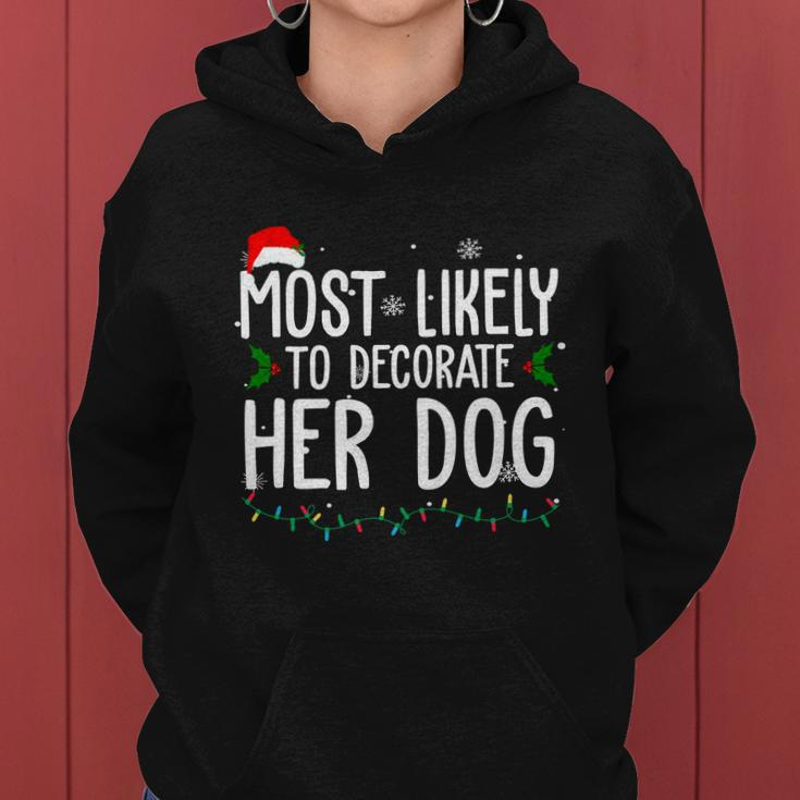 Most Likely To Decorate Her Dog Funny Christmas Women Hoodie
