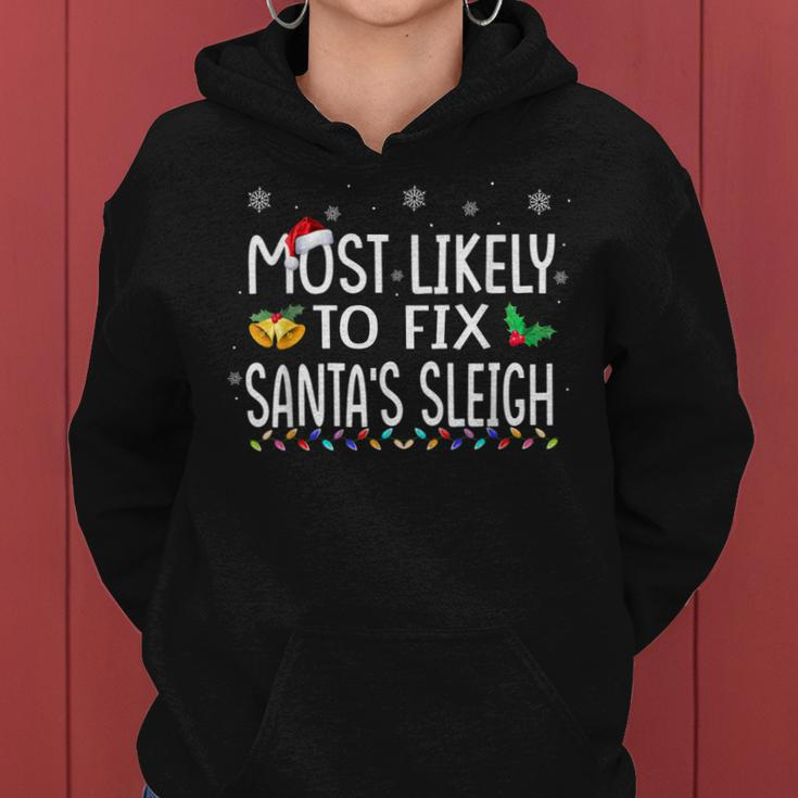 Most Likely To Fix Santas Sleigh Family Christmas Holiday Women Hoodie