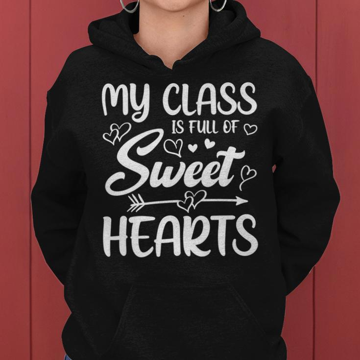 My Class Is Full Of Sweethearts Teacher Valentines Day Gifts Women Hoodie