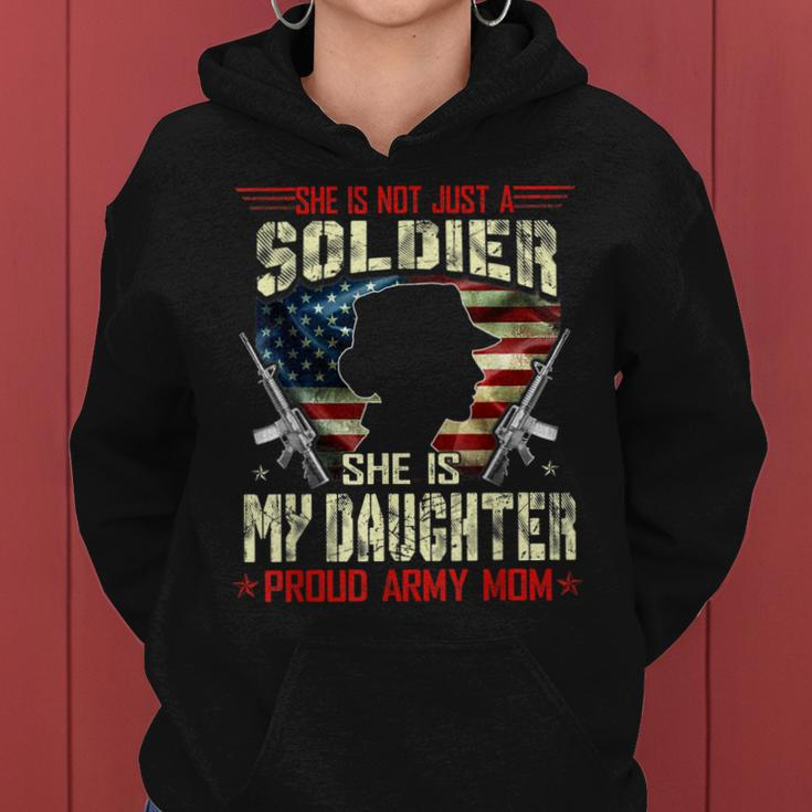 My Daughter Is A Soldier Proud Army Mom Military Gifts Women Hoodie