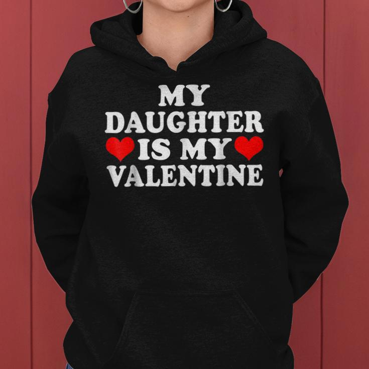 My Daughter Is My Valentine Love Hearts Cute Valentines Day Women Hoodie