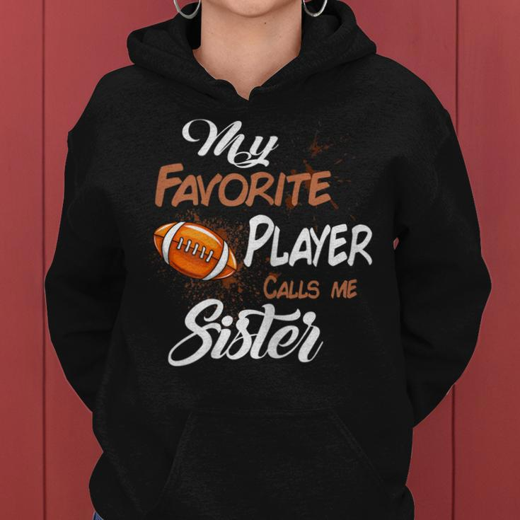 My Favorite Football Player Call Me Sister Women Hoodie