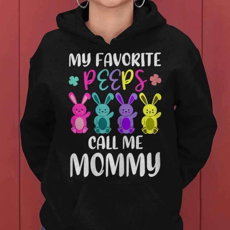 My Favorite Peeps Call Me Mommy Funny Mom Easter Bunny Gift For Womens Women Hoodie