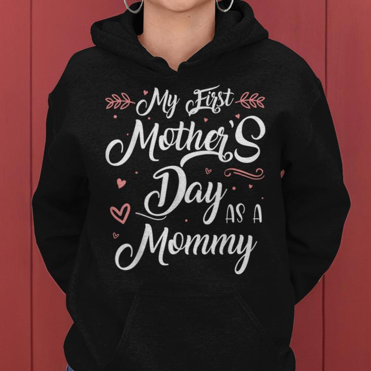 My First Mothers Day As A Mommy Mothers Day New Mom Women Hoodie