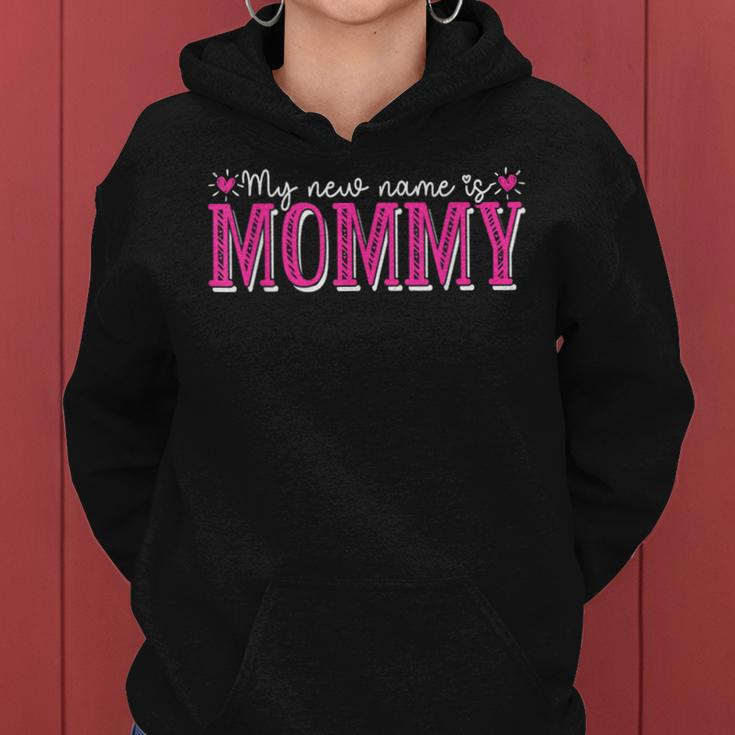 My New Name Is Mommy New Mom Mothers Day Mama Grandma Women Hoodie