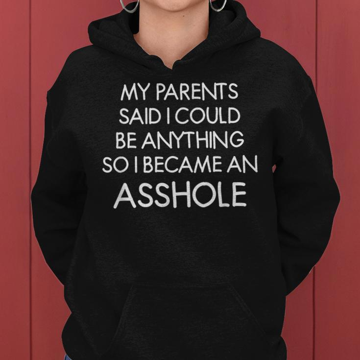 My Parents Said I Could Be Anything Funny Joke Sarcastic Women Hoodie