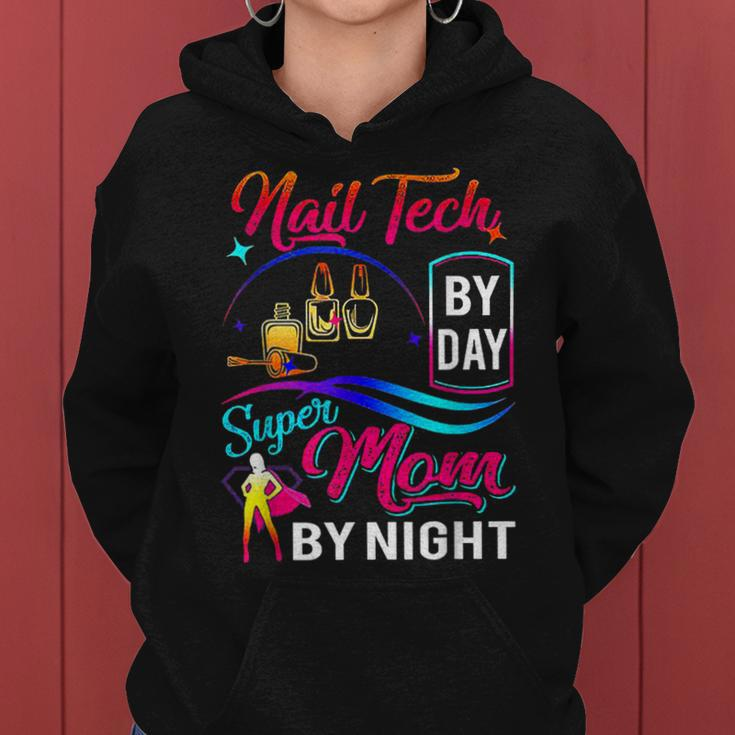 Nail Tech By Day Super Mom By Night Women Hoodie