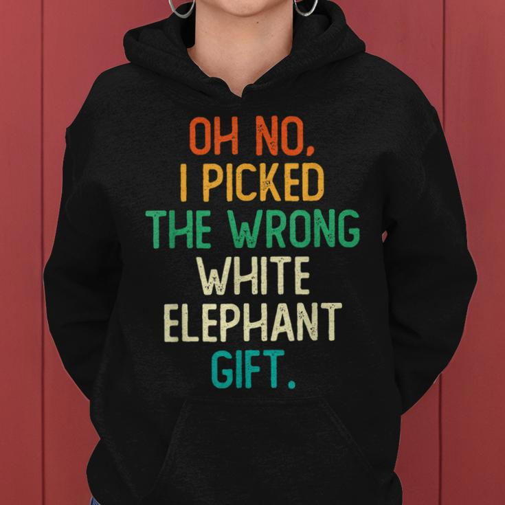 Oh No I Picked The Wrong White Elephant Gift Women Hoodie