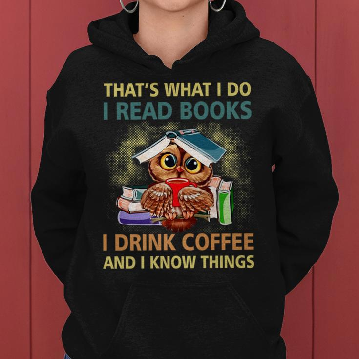 Owl What I Do I Read Books I Drink Coffee I Know Things  Women Hoodie