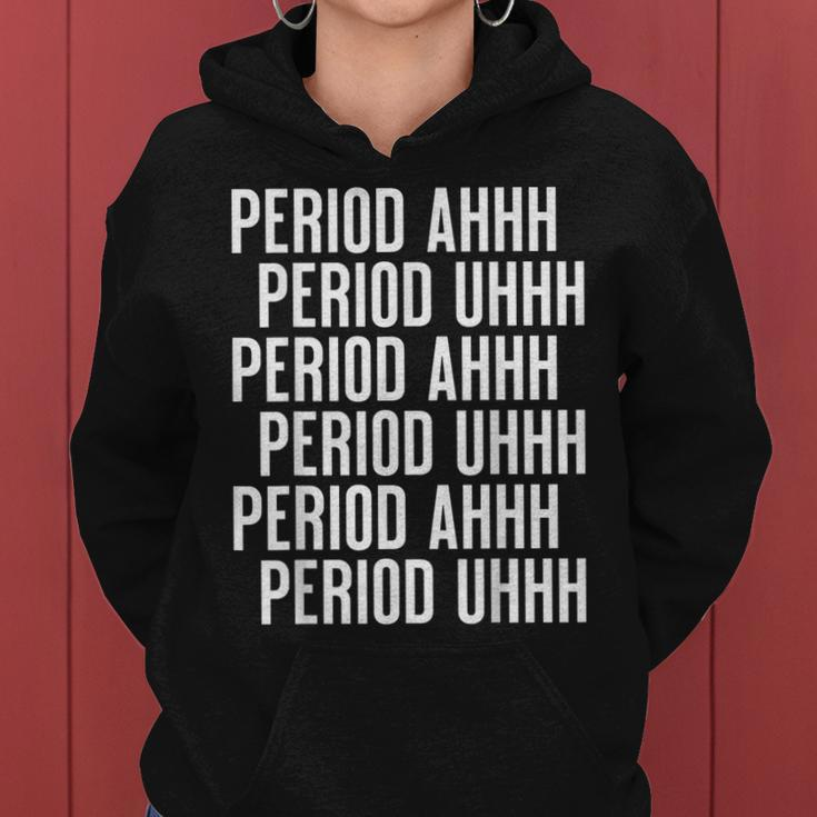 Period Ahh Period Uhh Funny Viral Women Hoodie Graphic Print Hooded Sweatshirt