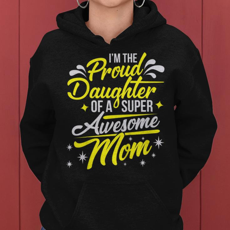 Proud Daughter Of Super Awesome Mom Mothers Day Women Hoodie