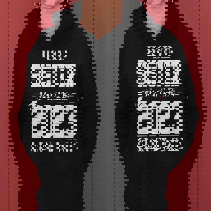 Proud Sister Graduation Gift Senior 23 Grad Class Of 2023 Women Hoodie Proud Sister Graduation Gift Senior 23 Grad Class Of 2023 Women Hoodie