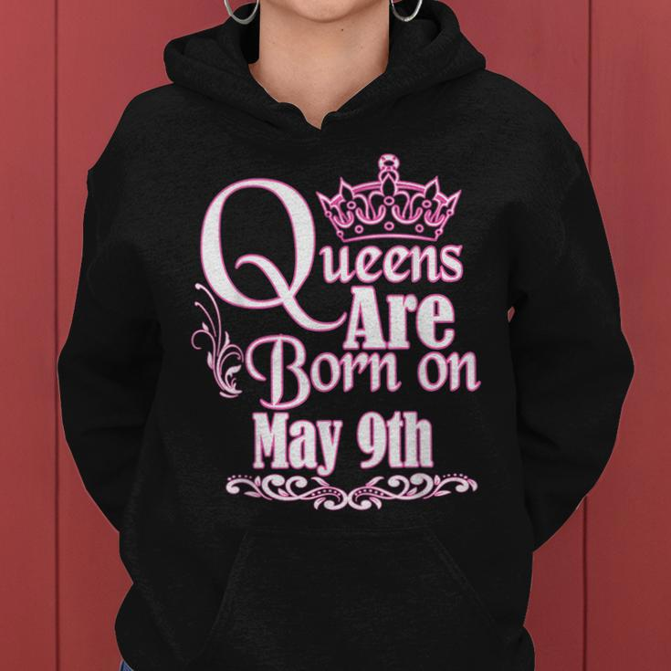Queens Are Born On May 9Th Taurus Gemini Womens Birthday Women Hoodie